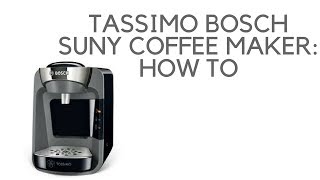 How to Tassimo Bosch Suny Coffee Maker [upl. by Naerb]