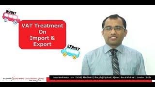 VAT Treatment on Import amp Export in UAE CEO CA Manu Nair Emiratesca [upl. by Otnas]