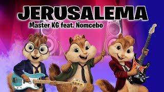 Jerusalema  Master KG Nomcebo Version Chipmunks  LyricsLetra [upl. by Koss488]