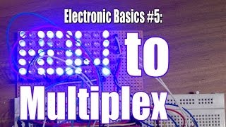 Electronic Basics 5 How to Multiplex [upl. by Nnaecyoj]