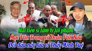 Hai tiến sĩ tâm lý tội phạm Mạc Văn Trang và Đoàn Văn Báu đối đầu nảy lửa vì Thầy Minh Tuệ [upl. by Nochur]