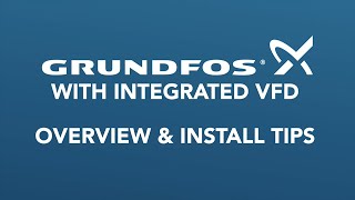 Grundfos Pump with Integrated VFD  Overview amp Tips [upl. by Nadnal]