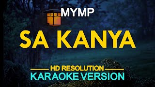 SA KANYA  MYMP KARAOKE Version [upl. by Ived370]