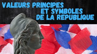 VALEURS PRINCIPES ET SYMBOLES DE LA REPUBLIQUE FRANCAISE [upl. by Olenta972]