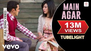 Main Agar Full Video  TubelightSalman Khan Sohail KhanPritamAtif AslamKabir Khan [upl. by Osana]