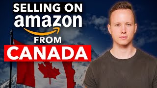 How To Sell On Amazon FBA FROM CANADA Complete Guide  Step By Step [upl. by Jacobah]