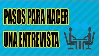 PASOS PARA HACER UNA ENTREVISTA BIEN EXPLICADO  WILSON TE ENSEÑA [upl. by Luar]