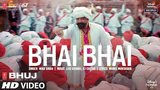 Bhai Bhai Song  Bhuj The Pride Of India Sanjay D Mika S  Lijo George  DJ Chetas Manoj M [upl. by Aneerbas]