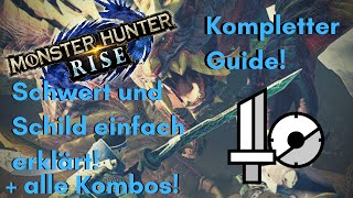 SCHWERT UND SCHILDSnS GuideTutorial einfach erklärt  alle Kombos  MONSTER HUNTER RISE [upl. by Mandelbaum39]