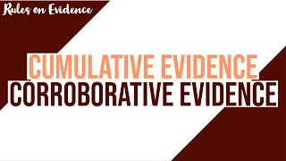 Cumulative Evidence vs Corroborative Evidence Evidence Discussion [upl. by Ateinotna]