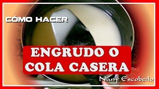 CÓMO HACER ENGRUDO O COLA CASERA [upl. by Adnoek]