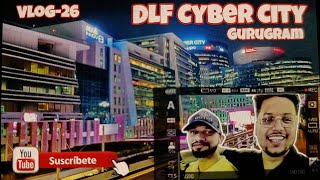 DLF CYBER CITY  GURUGRAM  HARYANA  VLOG26🔥  RahulVlogzz [upl. by Stover]