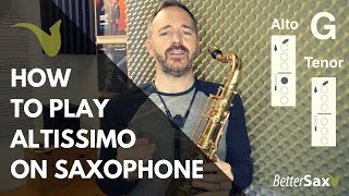 How to Play Altissimo on Saxophone alto and tenor [upl. by Marras]