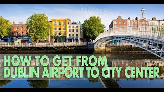 HOW TO GO FROM DUBLIN AIRPORT TO THE CITY CENTER IRELAND [upl. by Clay]