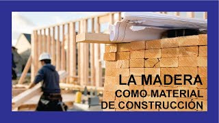 La MADERA 🌲 como material de construcción 🏡 [upl. by Cassady858]