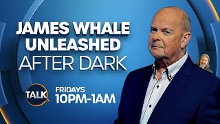 James Whale Unleashed After Dark LIVE  28Feb25 [upl. by Herzberg78]