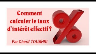 Vidéo 68  Comment calculer le taux dintérêt effectif [upl. by Devy]