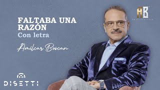 Amilcar Boscan  Faltaba Una Razón  Salsa Romántica Con Letra [upl. by Nnahgaem]