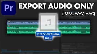 How to Export Audio Only in Adobe Premiere Pro AACMp3WAV [upl. by Accber350]