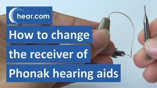 How to Change the Receiver of Phonak Hearing Aids  hearcom [upl. by Rolfston595]