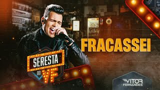 FRACASSEI  Vitor Fernandes Seresta do VF [upl. by Aticilef876]