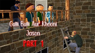 Gulli Bulli Aur Khooni Jason Part 1  Jason Horror Story  Make Joke Factory [upl. by Pauiie185]