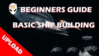 Beginners Guide Basic Ship Building amp Upgrading  2023 Good  Star Trek Online [upl. by Darbee]