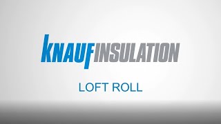 Knauf Insulation  How to Install Loft Roll [upl. by Aihtenyc]