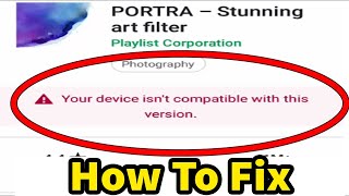 How To Fix Device is Not Compatible With This Version  Device isnt compatible with this version [upl. by Ahsiekat]