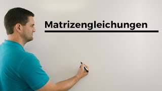 Matrizengleichungen Lineare Algebra  Mathe by Daniel Jung [upl. by Grannie]