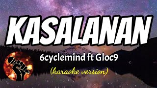 KASALANAN  6 CYCLEMIND FT GLOC9 karaoke version [upl. by Auqined]