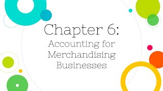 Financial Accounting Chapter 6 Accounting for Merchandising Businesses [upl. by Martel]