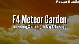 F4 Meteor Garden  Oh Baby Baby Baby  Lyrics [upl. by Oirelav784]