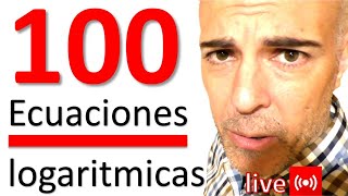 100 ECUACIONES LOGARÍTMICAS [upl. by Kubis]