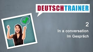 German for beginners A1A2  Deutschtrainer In a conversation [upl. by Viva]