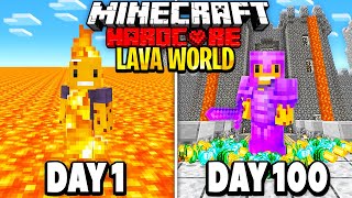 I Survived 100 Days in a LAVA Only World in Hardcore Minecraft [upl. by Frederica]