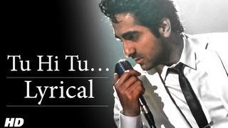 Tu Hi Tu Full Song With Lyrics  Nautanki Saala  Ayushmann Khurrana [upl. by Bogoch]