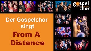 Der Gospelchor singt From A Distance [upl. by Dnomra]