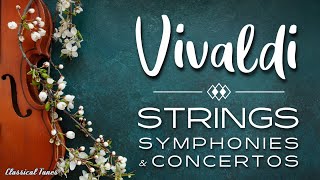 Vivaldi  Strings Symphonies amp Concertos [upl. by Silrak]