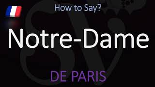 How to Pronounce NotreDame CORRECTLY Paris Cathedral French Pronunciation [upl. by Airdnek]