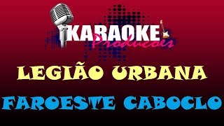 LEGIÃO URBANA  FAROESTE CABOCLO  KARAOKE [upl. by Odicalp]