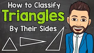 Classifying Triangles By Their Sides  Math with Mr J [upl. by Tnirb]