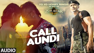 CALL AUNDI Full Song  ZORAWAR  Yo Yo Honey Singh  TSeries [upl. by Phelps]