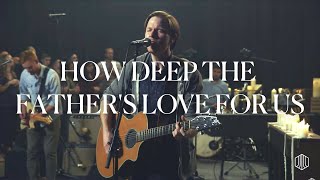 How Deep the Fathers Love For Us  Austin Stone Worship Live [upl. by Auliffe44]