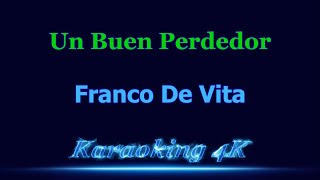 Franco De Vita Un Buen Perdedor Karaoke 4K [upl. by Gader]