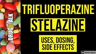 Trifluoperazine Stelazine  Uses Dosing Side Effects [upl. by Etnuahc]