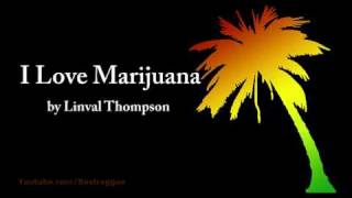 I Love Marijuana  Linval Thompson Lyrics [upl. by Saihtam393]