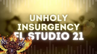 Unholy Insurgency  FL Studio 21 Recreation [upl. by Felty]