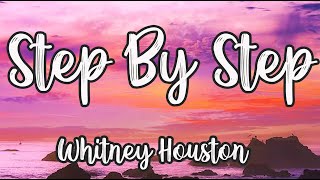 Whitney Houston  Step By Step Lyrics [upl. by Ashlee]