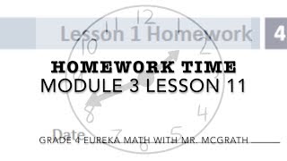 Eureka Math Homework Time Grade 4 Module 3 Lesson 11 [upl. by Ynnol682]